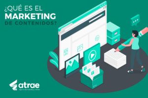 Qué es el marketing de contenidos ATRAE Agencia en embudos de conversión Bogotá