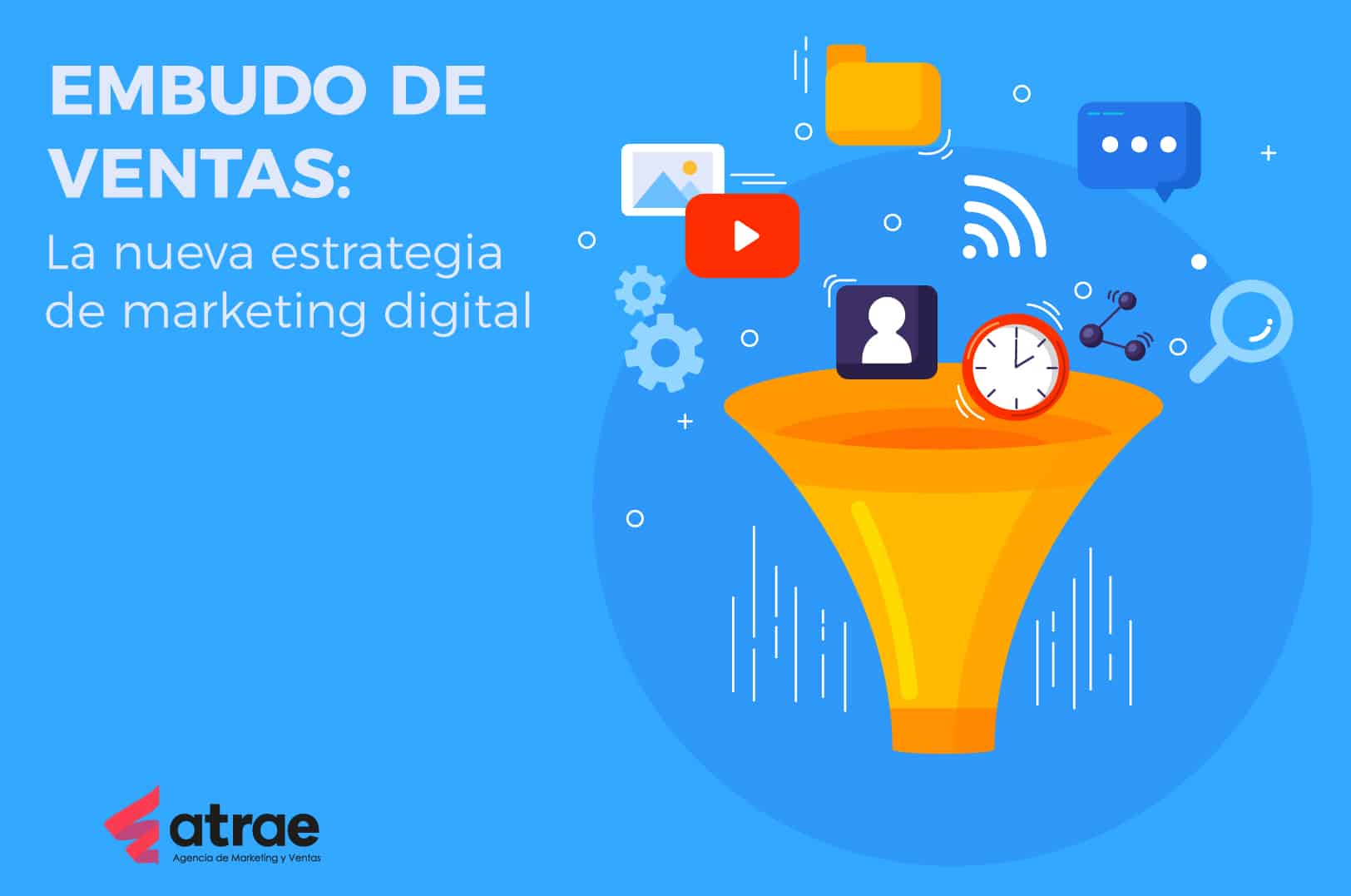 Embudo de ventas la nueva estrategia de marketing digital ATRAE Agencia especializada en ventas Bogotá